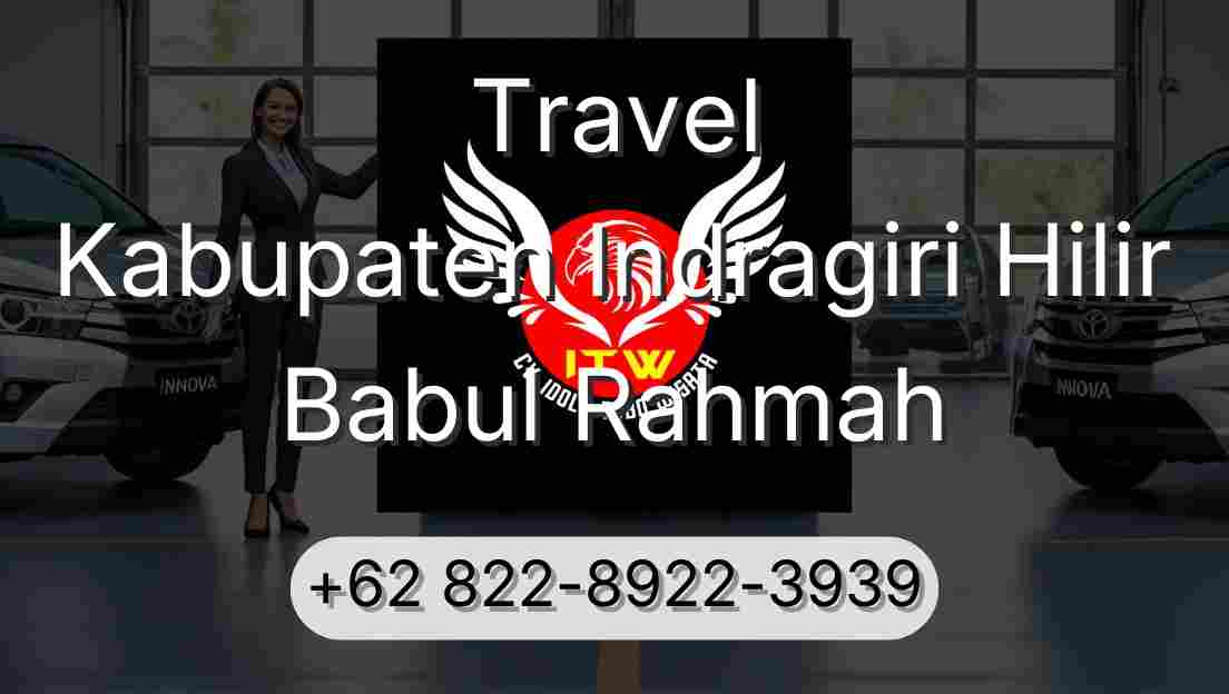 Travel Kabupaten Indragiri Hilir Babul Rahmah