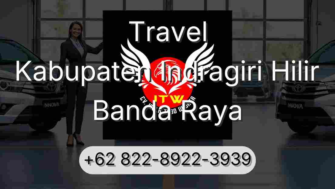 Travel Kabupaten Indragiri Hilir Banda Raya