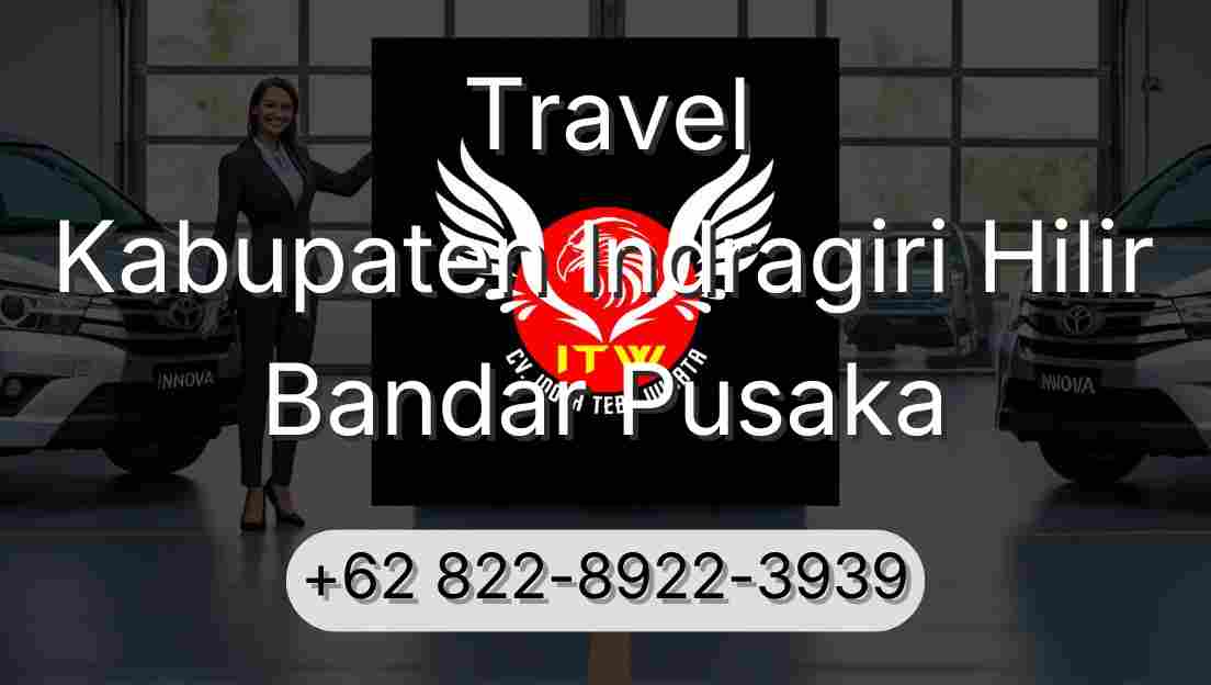 Travel Kabupaten Indragiri Hilir Bandar Pusaka