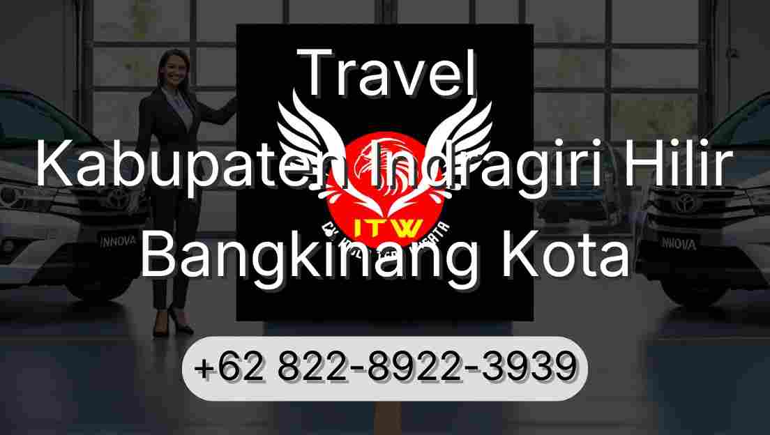 Travel Kabupaten Indragiri Hilir Bangkinang Kota