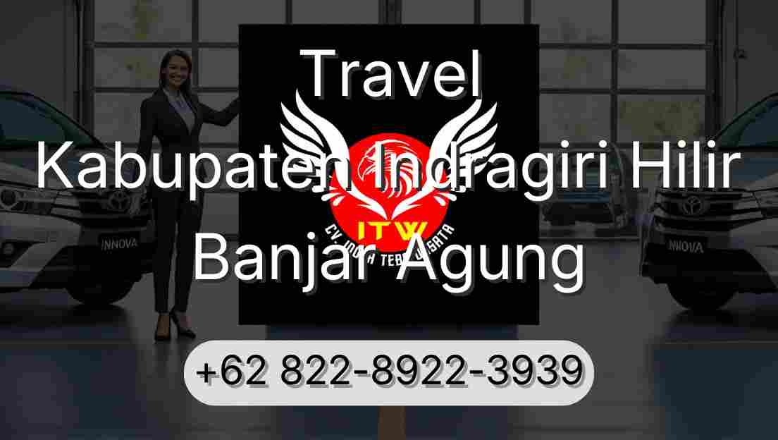 Travel Kabupaten Indragiri Hilir Banjar Agung