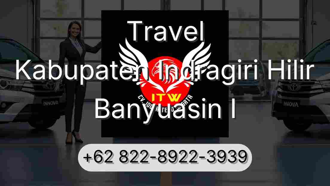 Travel Kabupaten Indragiri Hilir Banyuasin I
