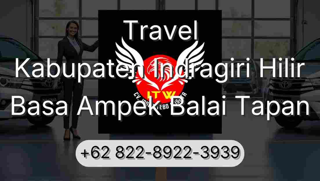Travel Kabupaten Indragiri Hilir Basa Ampek Balai Tapan