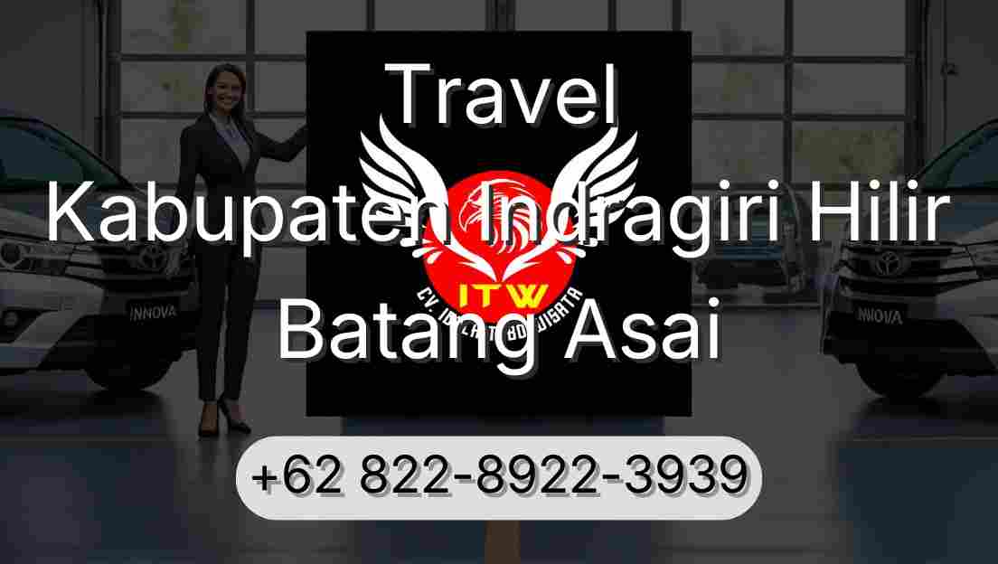 Travel Kabupaten Indragiri Hilir Batang Asai