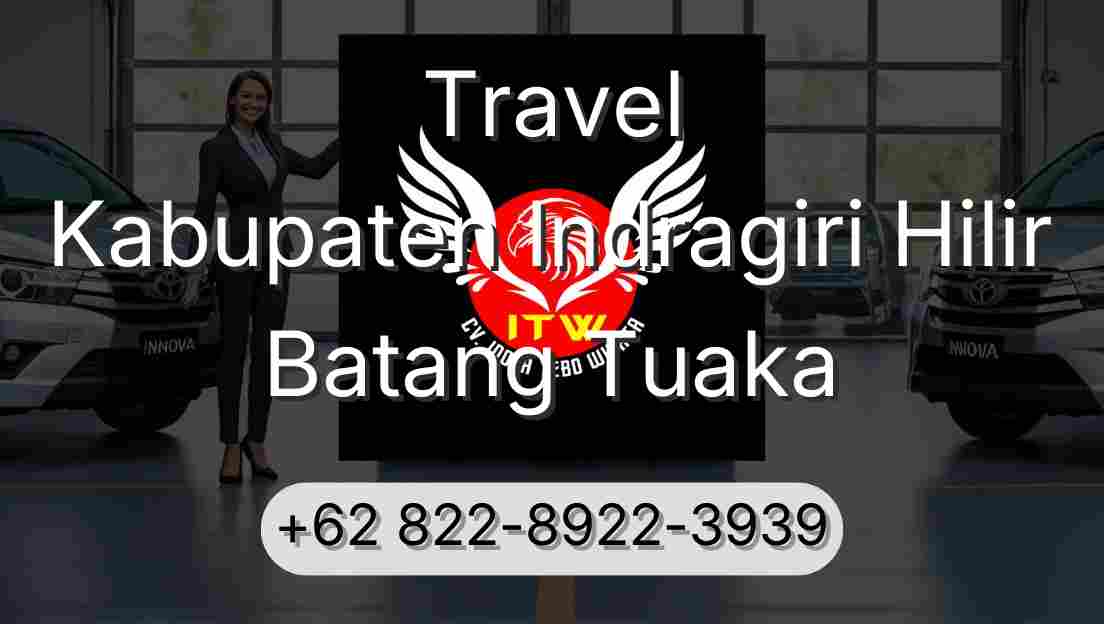 Travel Kabupaten Indragiri Hilir Batang Tuaka