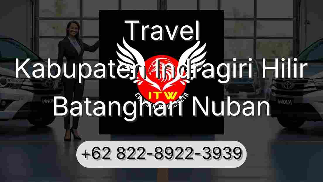 Travel Kabupaten Indragiri Hilir Batanghari Nuban
