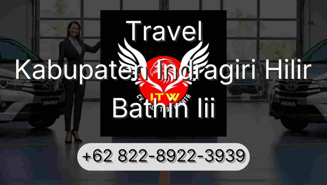 Travel Kabupaten Indragiri Hilir Bathin Iii