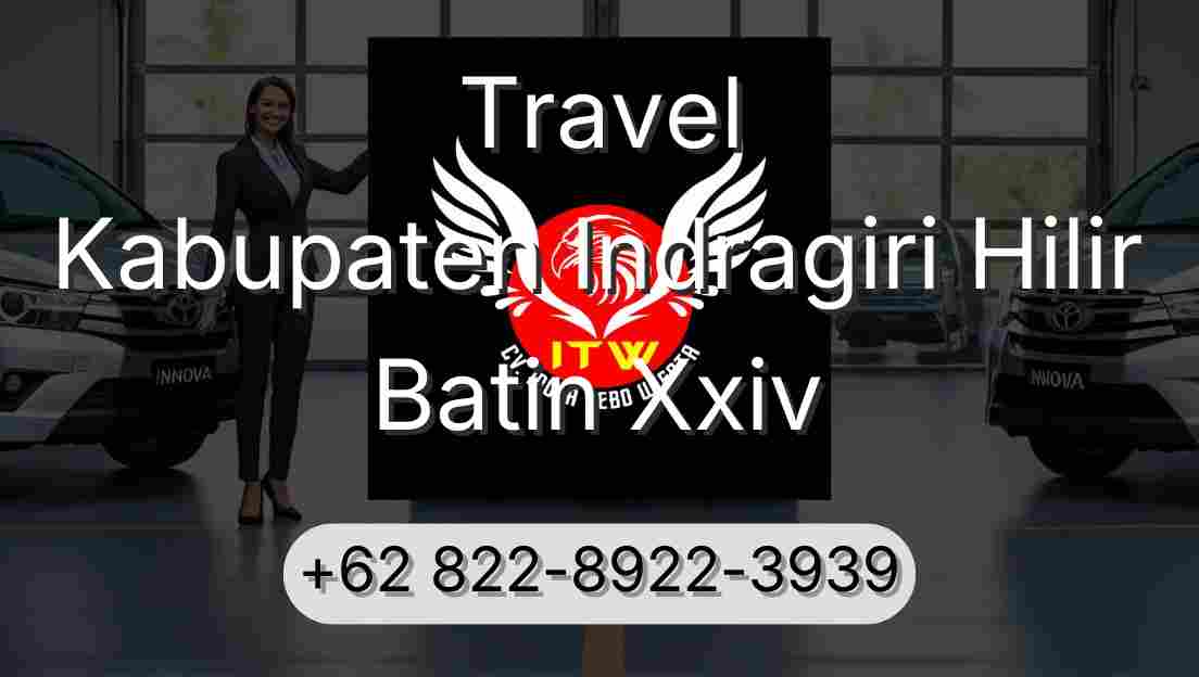 Travel Kabupaten Indragiri Hilir Batin Xxiv