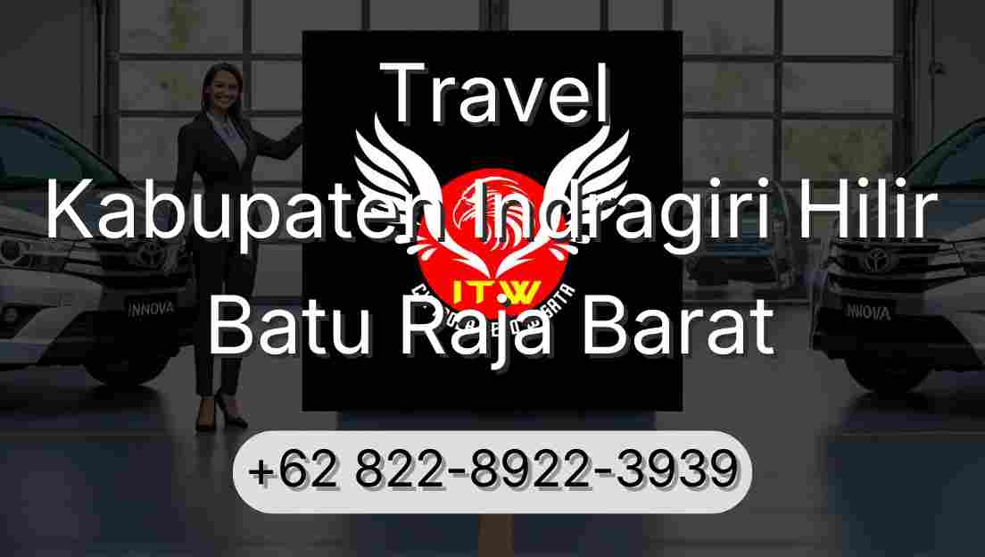 Travel Kabupaten Indragiri Hilir Batu Raja Barat
