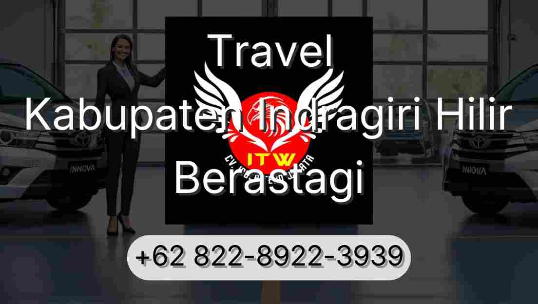 Travel Kabupaten Indragiri Hilir Berastagi