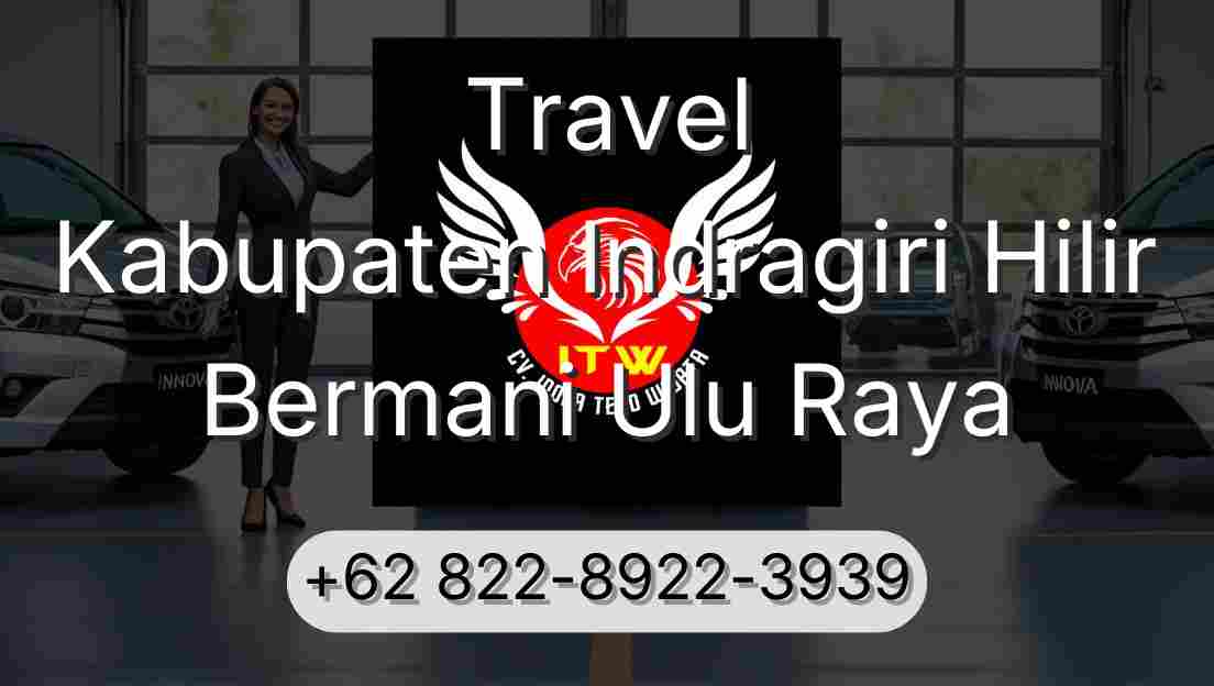 Travel Kabupaten Indragiri Hilir Bermani Ulu Raya
