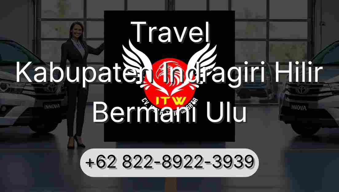 Travel Kabupaten Indragiri Hilir Bermani Ulu