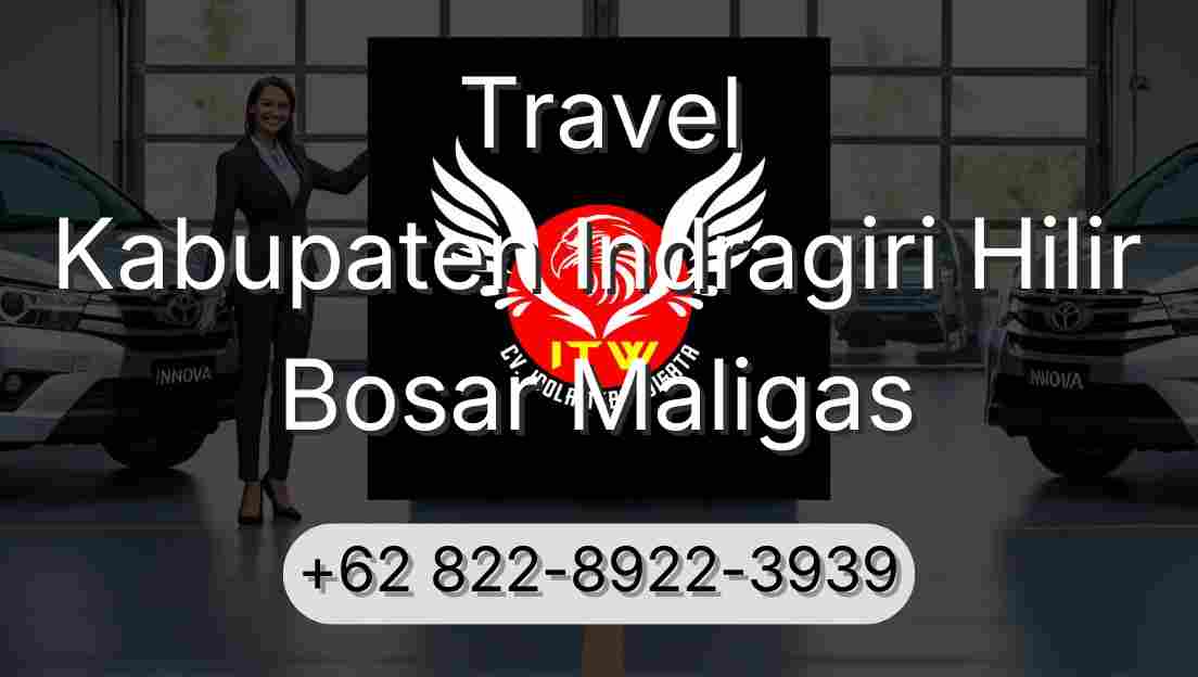 Travel Kabupaten Indragiri Hilir Bosar Maligas