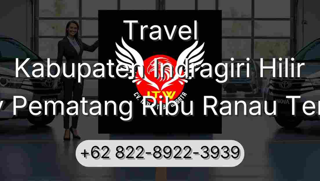 Travel Kabupaten Indragiri Hilir Buay Pematang Ribu Ranau Tengah