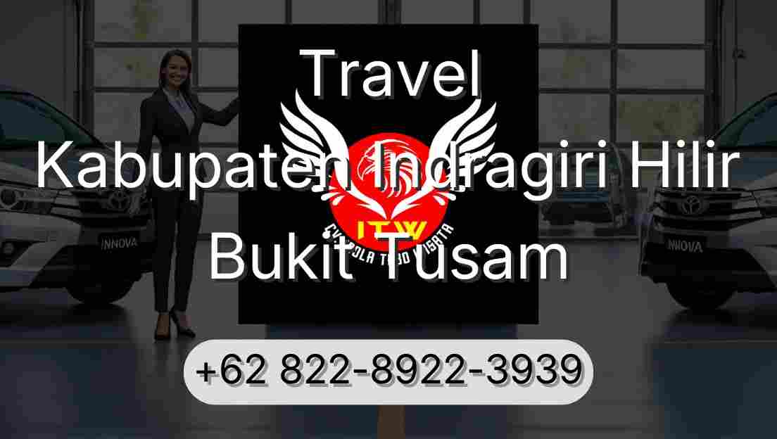 Travel Kabupaten Indragiri Hilir Bukit Tusam