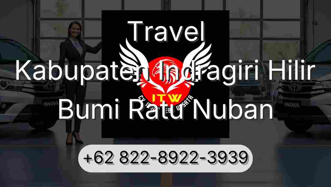 Travel Kabupaten Indragiri Hilir Bumi Ratu Nuban