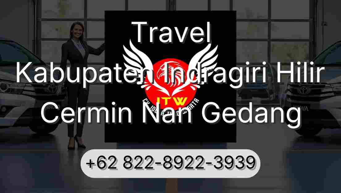 Travel Kabupaten Indragiri Hilir Cermin Nan Gedang