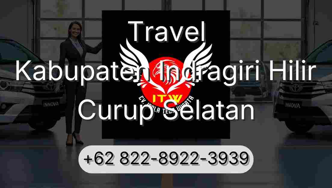 Travel Kabupaten Indragiri Hilir Curup Selatan