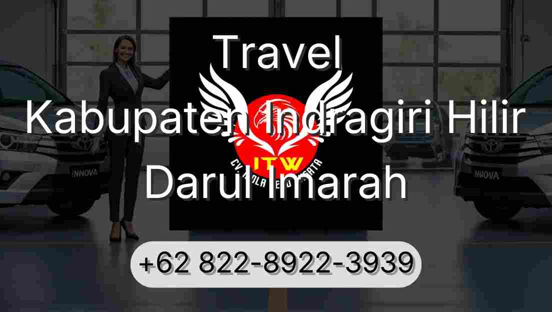 Travel Kabupaten Indragiri Hilir Darul Imarah