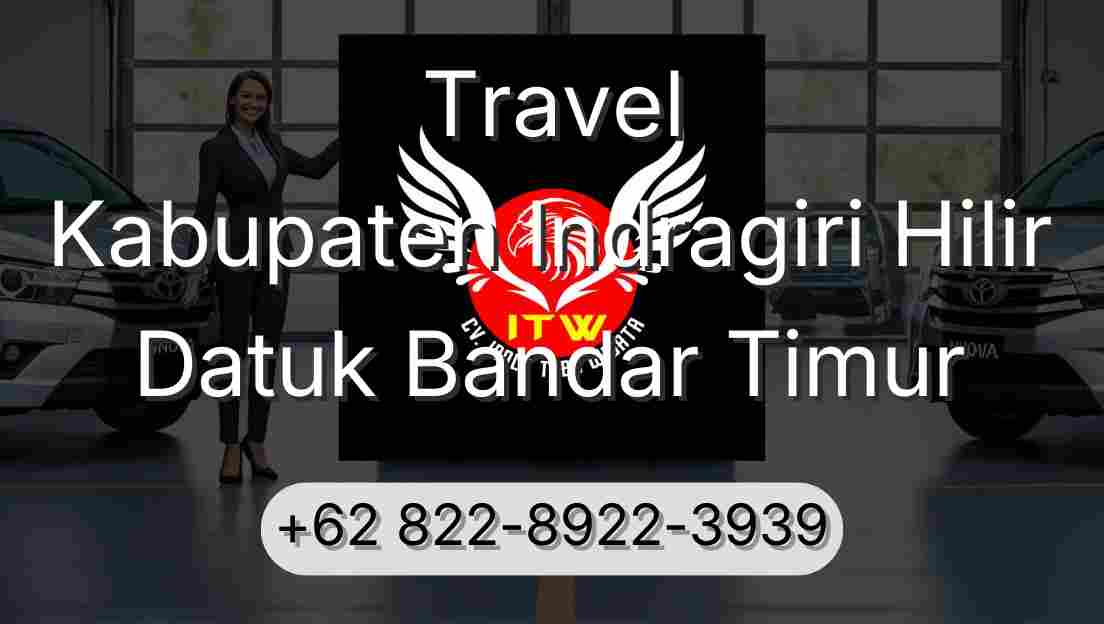 Travel Kabupaten Indragiri Hilir Datuk Bandar Timur