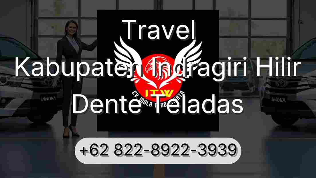 Travel Kabupaten Indragiri Hilir Dente Teladas