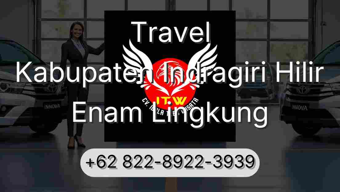 Travel Kabupaten Indragiri Hilir Enam Lingkung