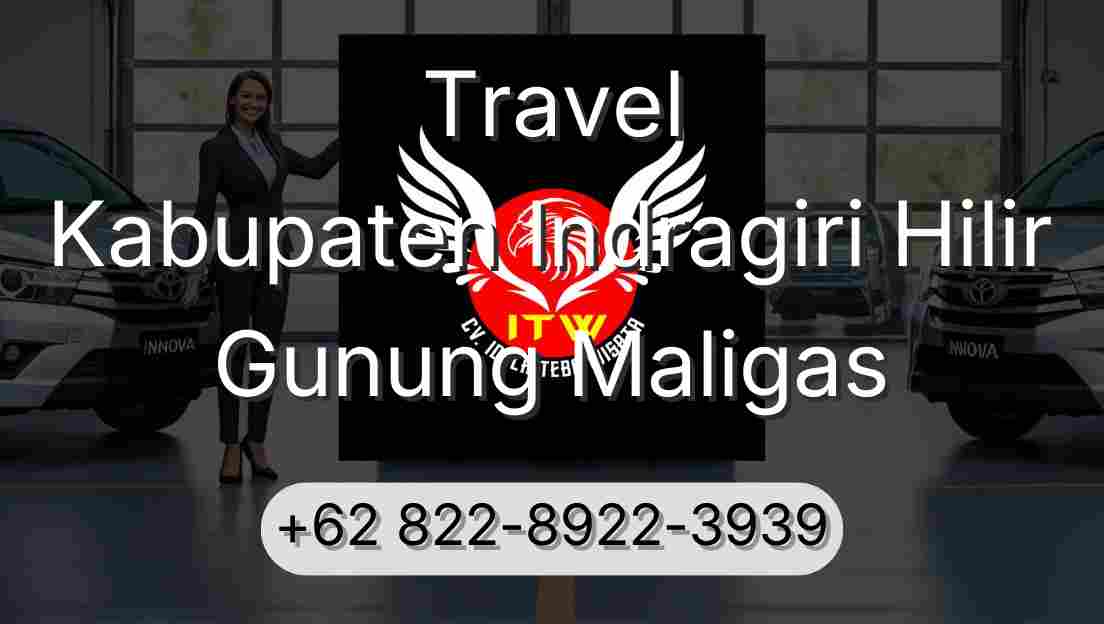 Travel Kabupaten Indragiri Hilir Gunung Maligas