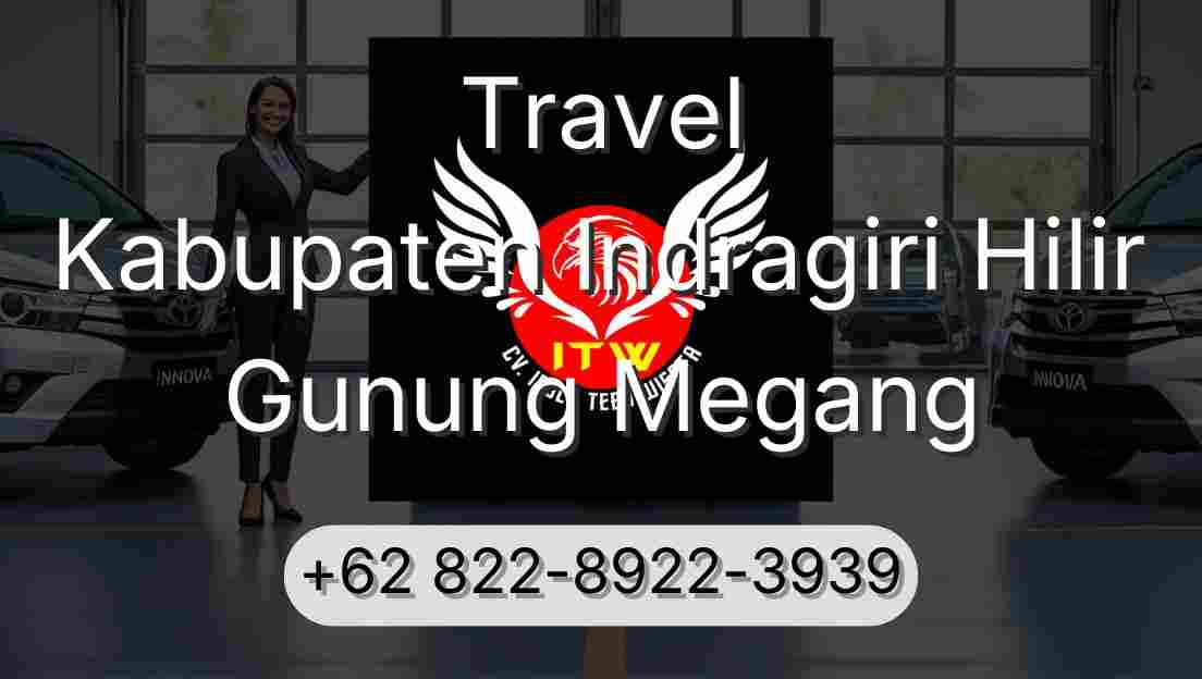 Travel Kabupaten Indragiri Hilir Gunung Megang