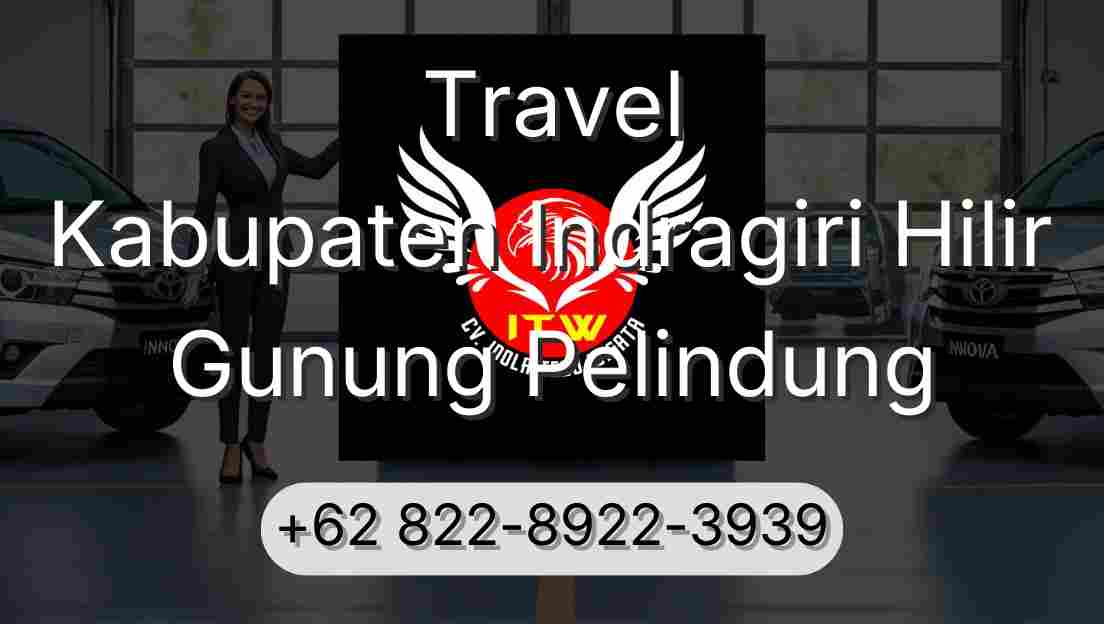 Travel Kabupaten Indragiri Hilir Gunung Pelindung