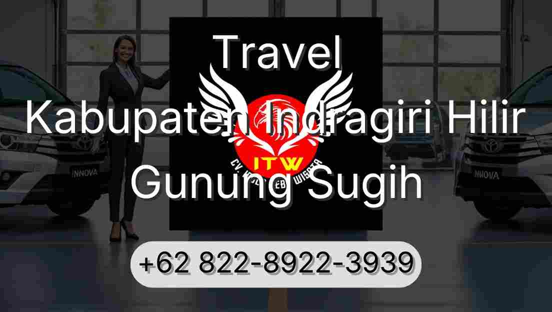 Travel Kabupaten Indragiri Hilir Gunung Sugih