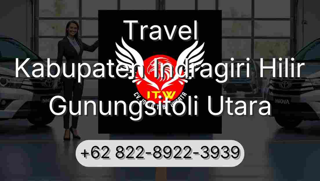 Travel Kabupaten Indragiri Hilir Gunungsitoli Utara