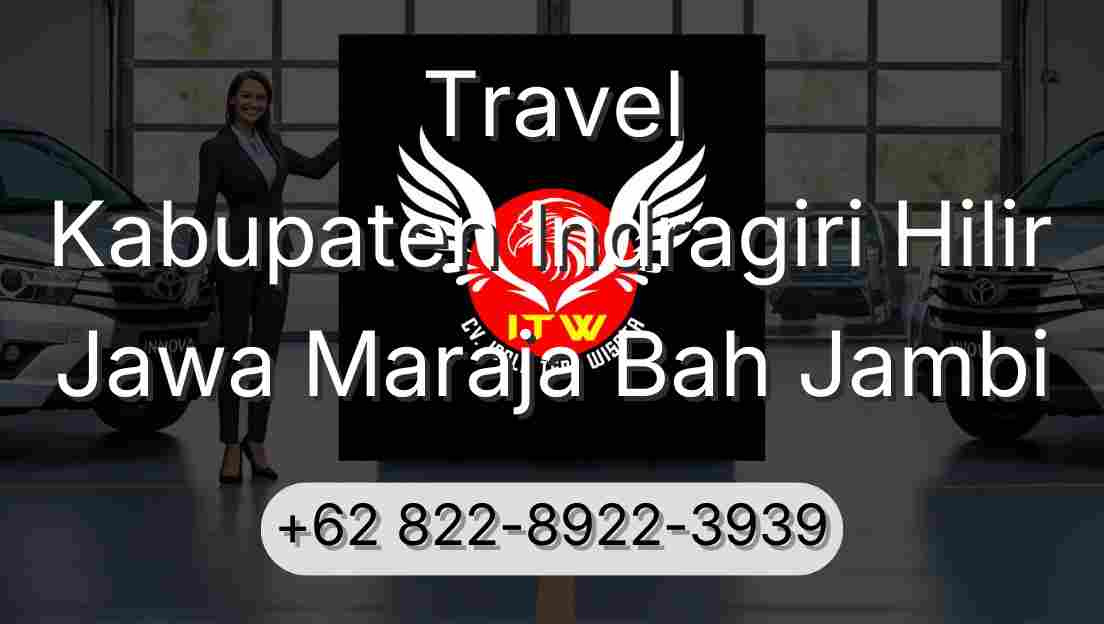 Travel Kabupaten Indragiri Hilir Jawa Maraja Bah Jambi