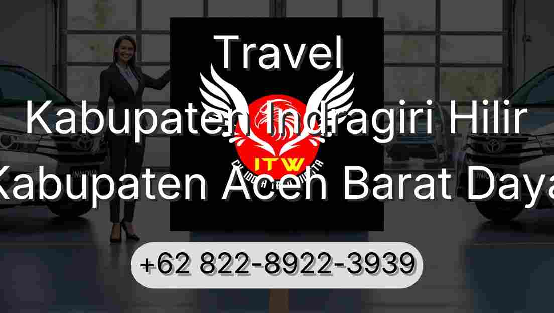 Travel Kabupaten Indragiri Hilir Kabupaten Aceh Barat Daya