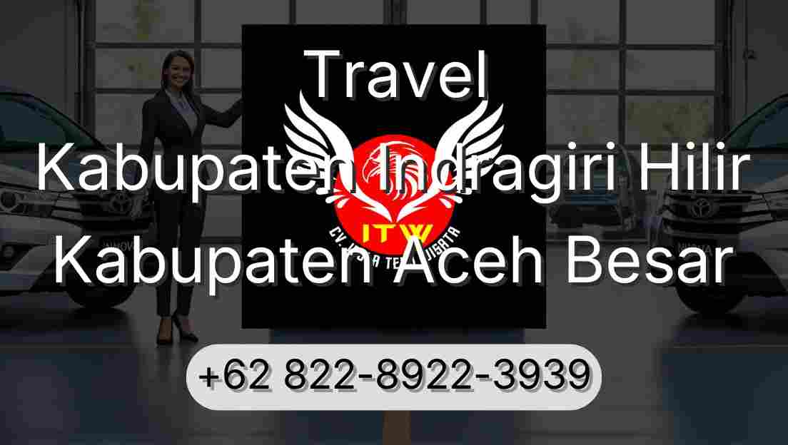 Travel Kabupaten Indragiri Hilir Kabupaten Aceh Besar