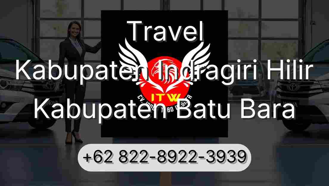 Travel Kabupaten Indragiri Hilir Kabupaten Batu Bara