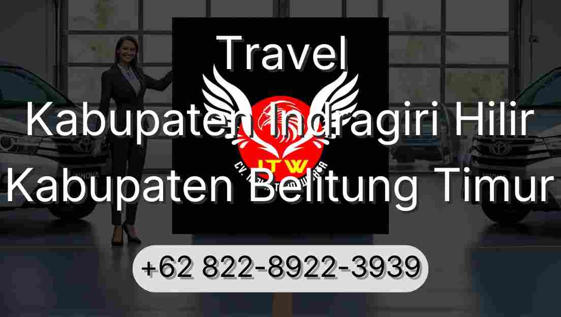 Travel Kabupaten Indragiri Hilir Kabupaten Belitung Timur
