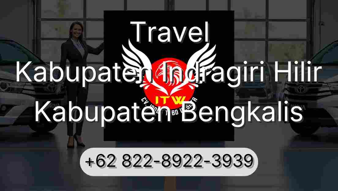 Travel Kabupaten Indragiri Hilir Kabupaten Bengkalis