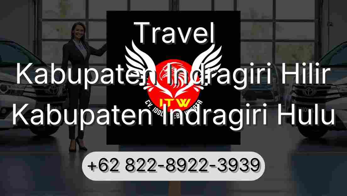 Travel Kabupaten Indragiri Hilir Kabupaten Indragiri Hulu