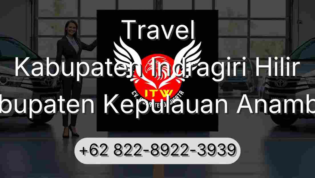 Travel Kabupaten Indragiri Hilir Kabupaten Kepulauan Anambas