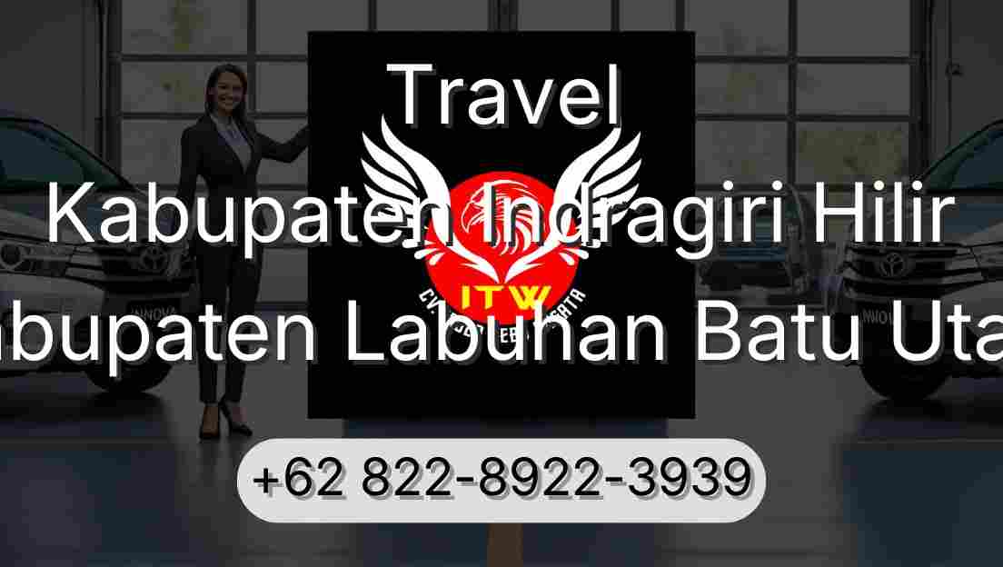 Travel Kabupaten Indragiri Hilir Kabupaten Labuhan Batu Utara