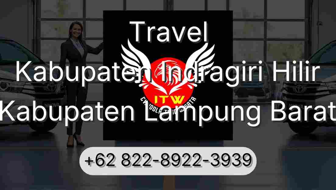 Travel Kabupaten Indragiri Hilir Kabupaten Lampung Barat