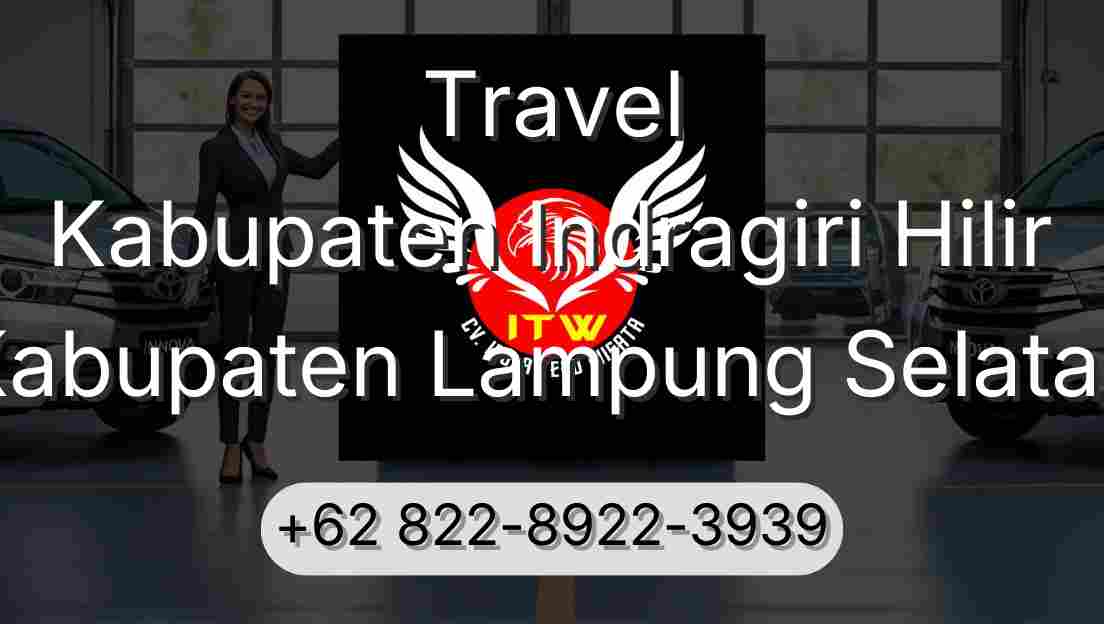 Travel Kabupaten Indragiri Hilir Kabupaten Lampung Selatan
