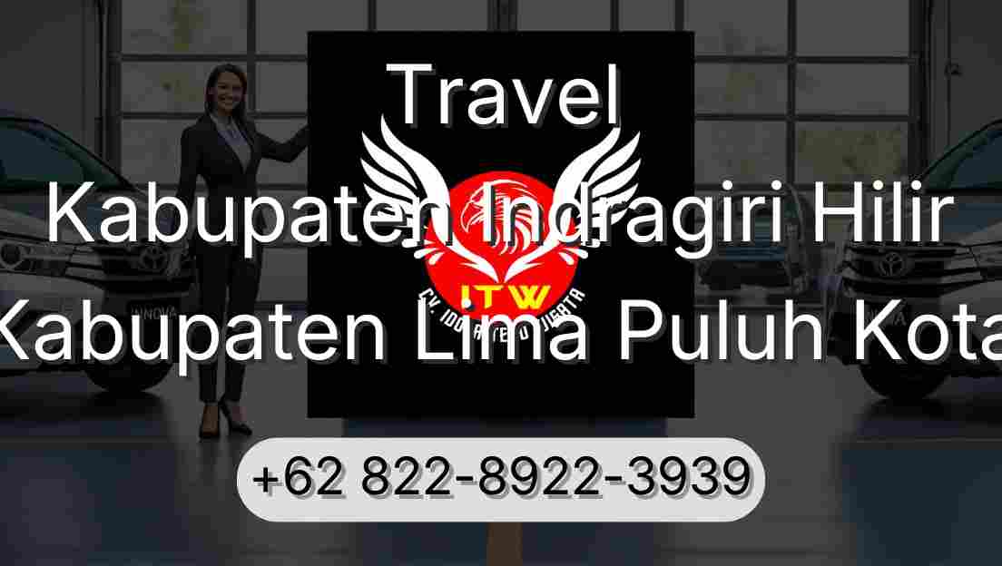 Travel Kabupaten Indragiri Hilir Kabupaten Lima Puluh Kota