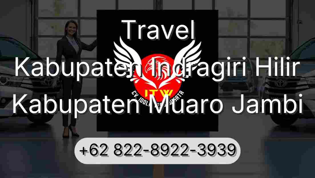 Travel Kabupaten Indragiri Hilir Kabupaten Muaro Jambi