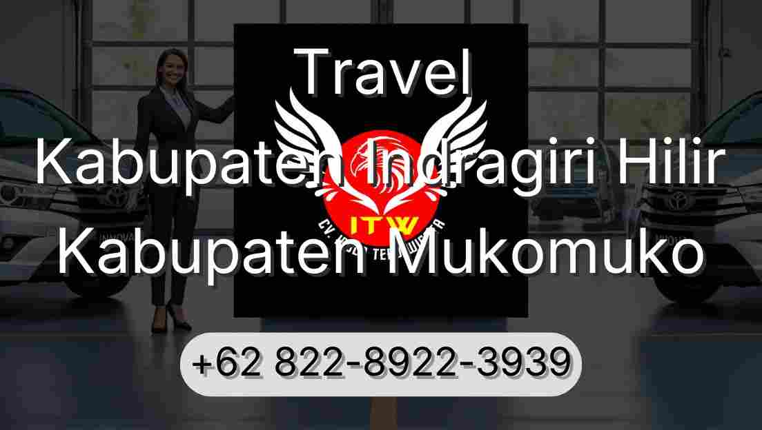 Travel Kabupaten Indragiri Hilir Kabupaten Mukomuko