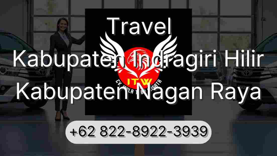 Travel Kabupaten Indragiri Hilir Kabupaten Nagan Raya