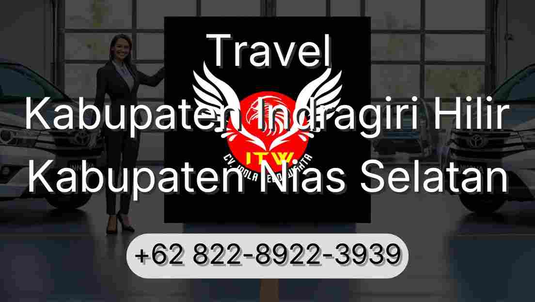 Travel Kabupaten Indragiri Hilir Kabupaten Nias Selatan