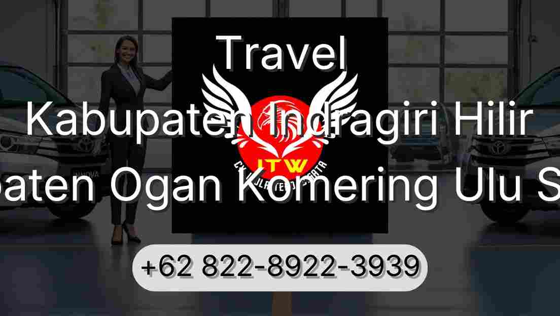 Travel Kabupaten Indragiri Hilir Kabupaten Ogan Komering Ulu Selatan