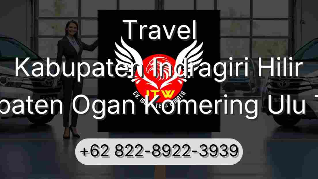 Travel Kabupaten Indragiri Hilir Kabupaten Ogan Komering Ulu Timur