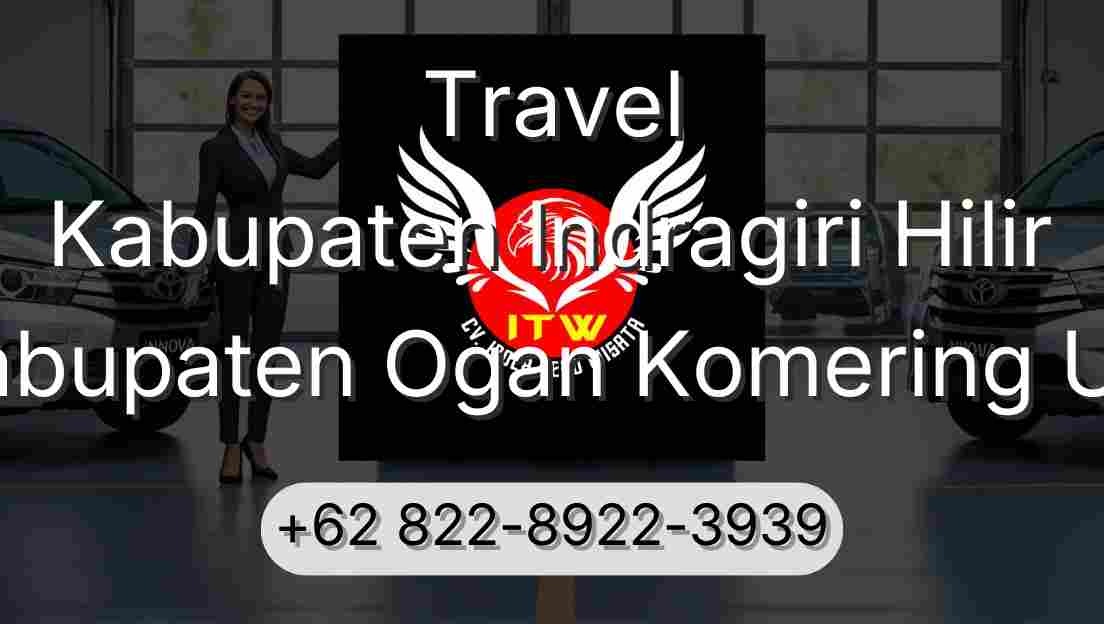 Travel Kabupaten Indragiri Hilir Kabupaten Ogan Komering Ulu